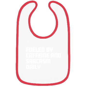 Discover Fueled by Caffeine and Sarcasm Daily Bibs