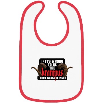Discover If It's Wrong to be the Krampus I Don't Wanna Be R Bibs