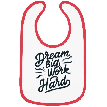Discover Dream big work hard Bibs