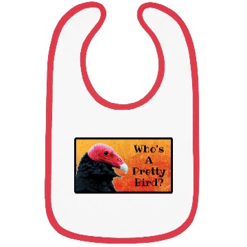 Discover Who's A Pretty Bird? - Birder Humor Bibs