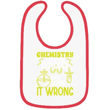 Discover Chemistry if something explodes chemist science Bibs