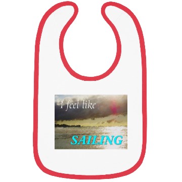 Discover I Feel Like Sailing Bibs