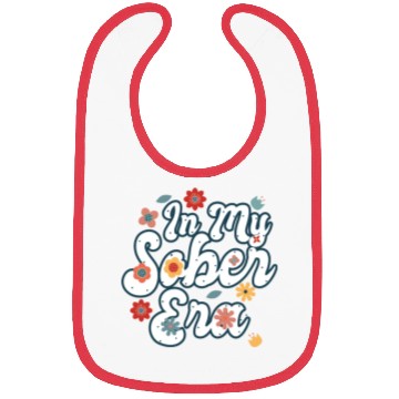 Discover Sober Life In My Sobriety Era Alcohol Drinking Bibs