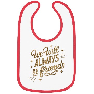 Discover We Will Always be Friends Bibs