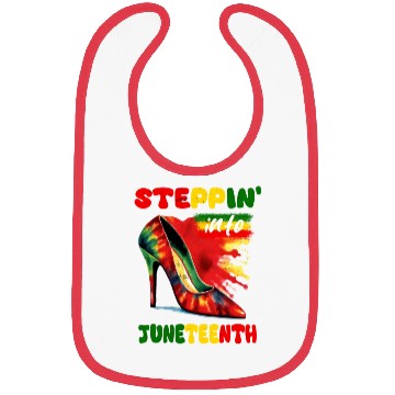 Discover Stepping Into Juneteenth Like My Ancestors Happy Bibs