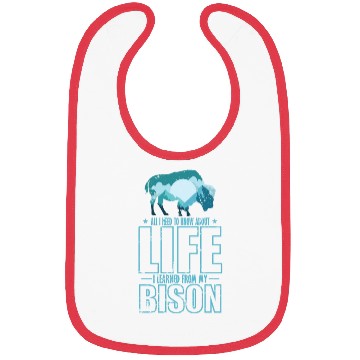 Discover All I know about Life I Learned from my Bison Bibs