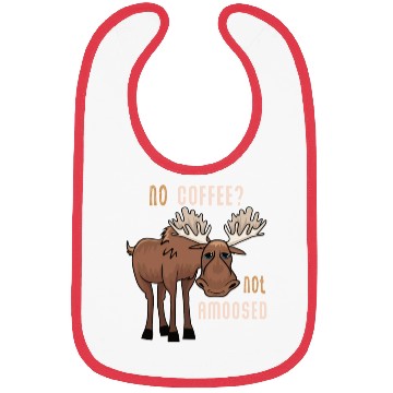 Discover No Coffee Not Amoosed Moose Bibs