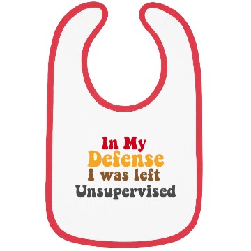 Discover In My Defense Unsupervised Funny Saying Gift Bibs