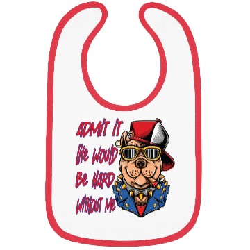 Discover Admit It Life Would Be Boring, Dog Lovers Bibs