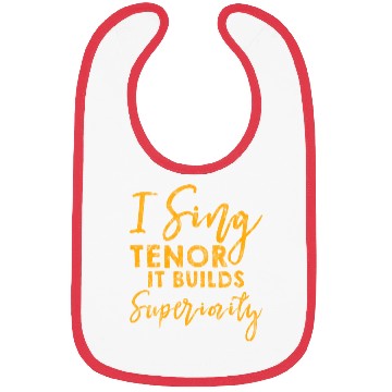 Discover I Sing Tenor, It Builds Superiority 3 Bibs