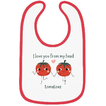 Discover I Love You From My Head Tomatoes Bibs