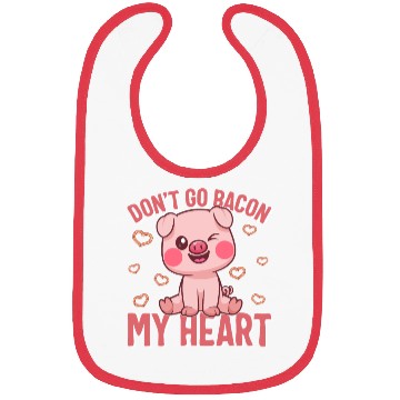 Discover Valentines Day Bibs, Don't Go Go Bacon My Heart