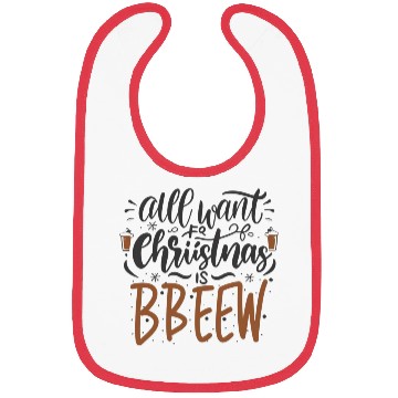 Discover ALL WANT FOR CHRISTMAS IS BBEEW Bibs
