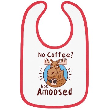 Discover No Coffee Not Amoosed Moose Bibs