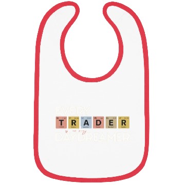 Discover Every Trader is a Big Daydreamer Bibs
