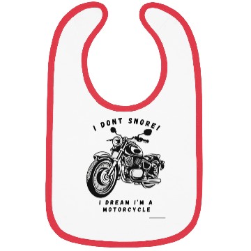 Discover I dont snore! I dream im a motorcycle Bibs