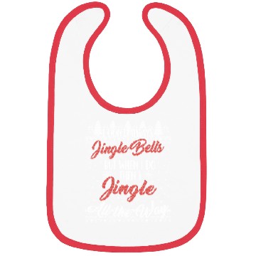 Discover I Don't Always Jingle Bells Funny Christmas Themed Bibs
