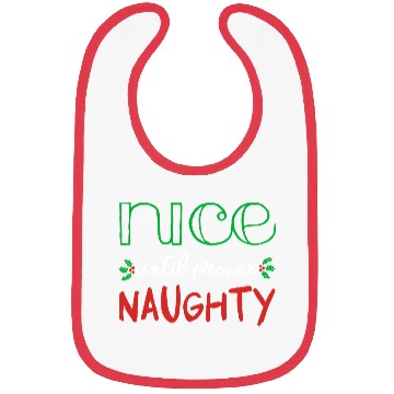 Discover Nice Until Proven Naughty Funny Christmas Themed Bibs