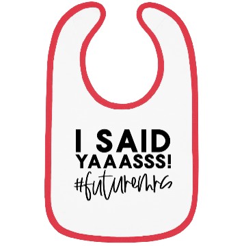 Discover Bride-To-Be Wedding I Said Yes Future Mrs Engageme Bibs