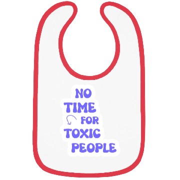 Discover No Time For Toxic People Bibs