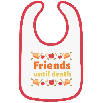 Discover Friends until death Bibs