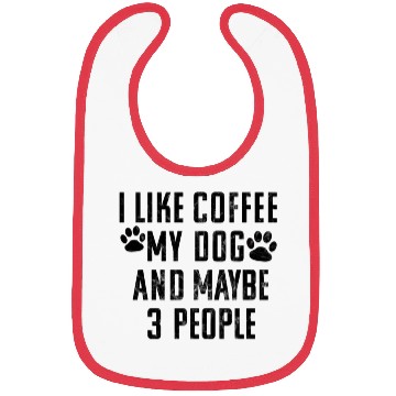 Discover I Like Coffee My Dog And Maybe Three People - Cafe Bibs