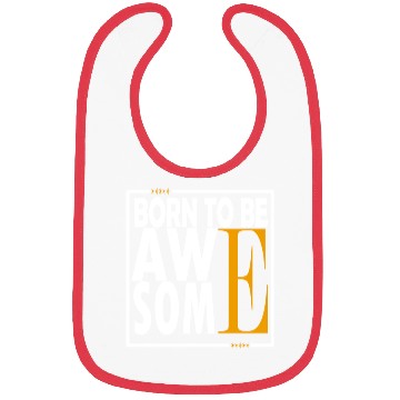 Discover BORN TO BE AWAE SOME Bibs