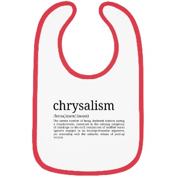 Discover Chrysalism - Dictionary Definition Bibs