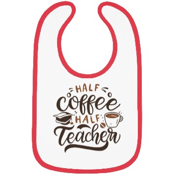 Discover Half Coffee Half Teacher Funny Inspirational Retro Bibs