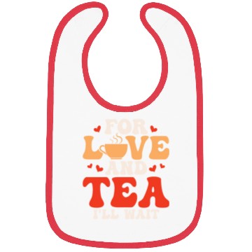 Discover For love and tea, I'll wait Tea Drinker Mug Tea Bibs