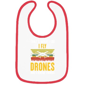 Discover That s What I Do I Fly Drones And I Know Things Bibs