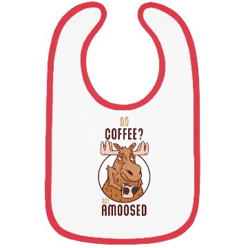 Discover No Coffee Not Amoosed Moose Bibs