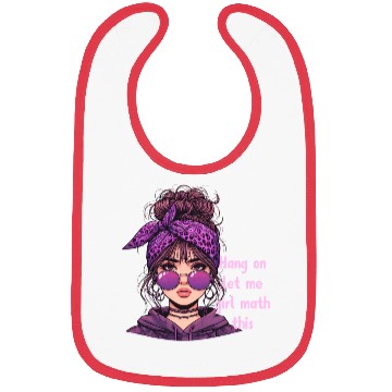 Discover Hang On Let Me Girl Math This Bibs