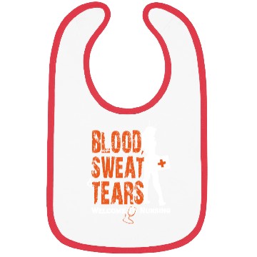 Discover Blood Sweat Tears Welcome To Nurse V2 Bibs