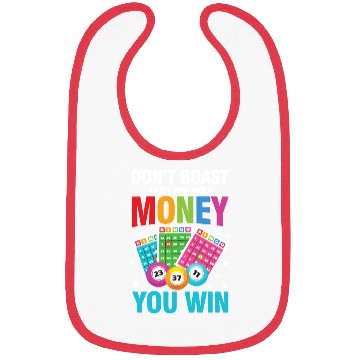 Discover Don't Boast About How Much Money You Win for a Bibs