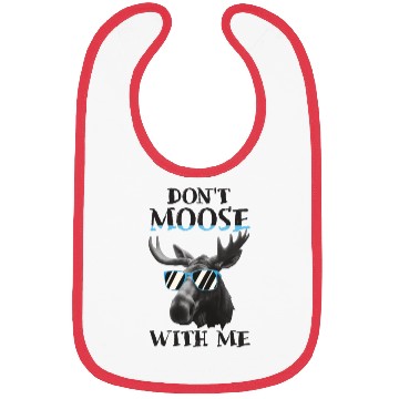 Discover Don't Moose With Me Funny Elk Moose Bibs