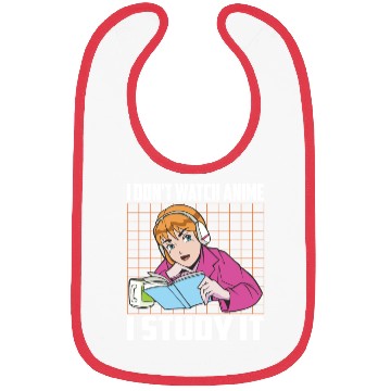 Discover I Don't Watch Anime I Study It Funny Anime Lovers Bibs
