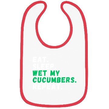 Discover Eat. Sleep. Wet my Cucumbers. Repeat Bibs