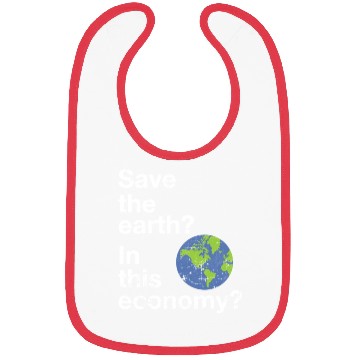 Discover Save the earth In this economy Climate change Bibs