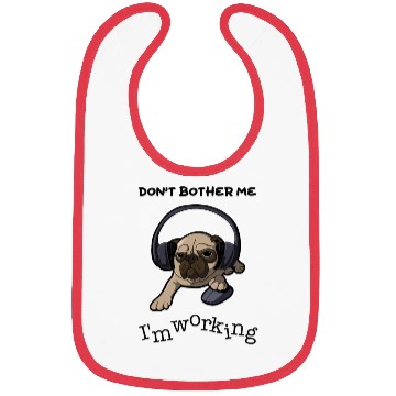 Discover Don't Bother Me Pug Bibs