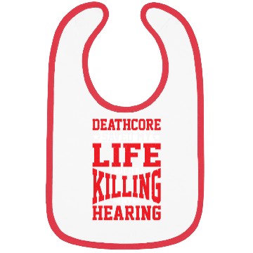 Discover Deathcore Saved Me But It's Killing My Hearing Bibs