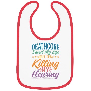 Discover Deathcore Saved Me But It's Killing My Hearing 2 Bibs