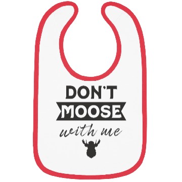 Discover Don't Moose With Me Funny Elk Moose Bibs