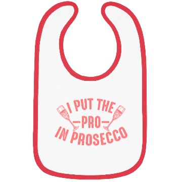 Discover Prosecco For Alcohol Wine Drinker Bibs