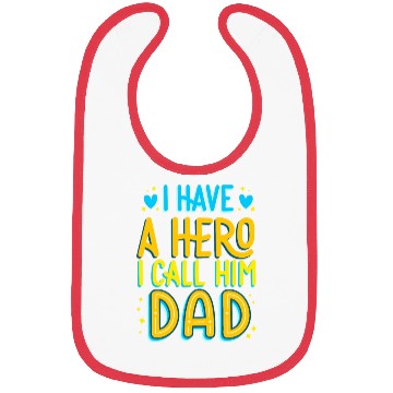 Discover i have a hero i call him dad Bibs