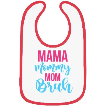 Discover Mama Mommy Mom Bruh Bibs