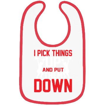 Discover I Pick Things Up And Put Them Down 27 Bibs