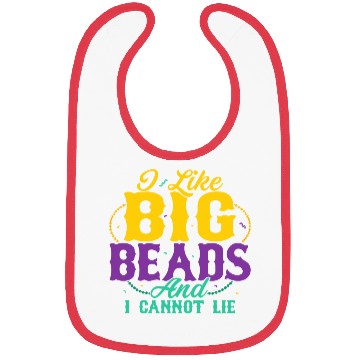 Discover I Like Big Beads And I Cannot Lie Mardi Gras Carni Bibs