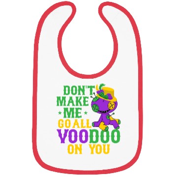 Discover Don't Make Me Go All Voodoo On You Mardi Gras Carn Bibs