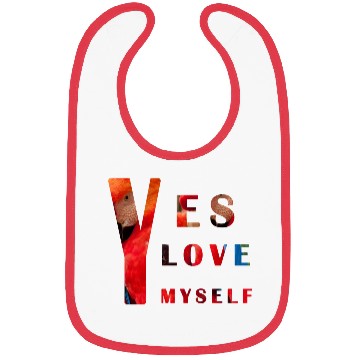 Discover Yes I love me Bibs